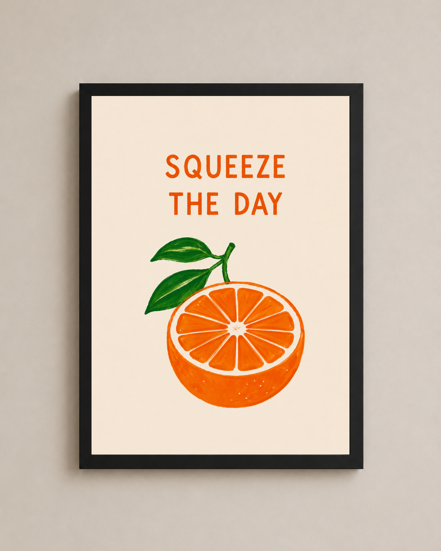 Squeeze The Day Frame