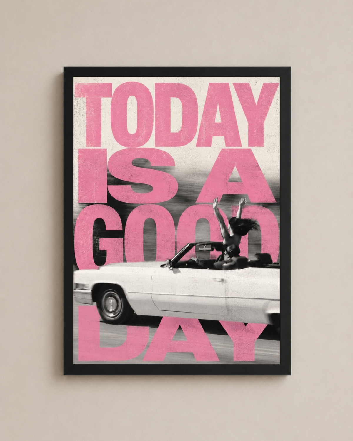 Today Is A Good Day Frame